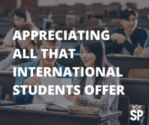 Appreciating All That International Students Offer