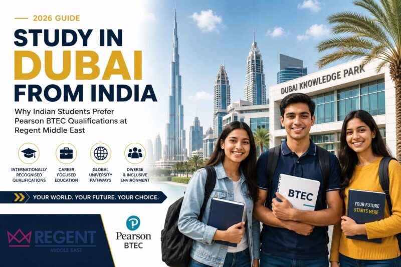 Why Students from India Choose Dubai for Pearson BTEC Courses (2026 Guide)